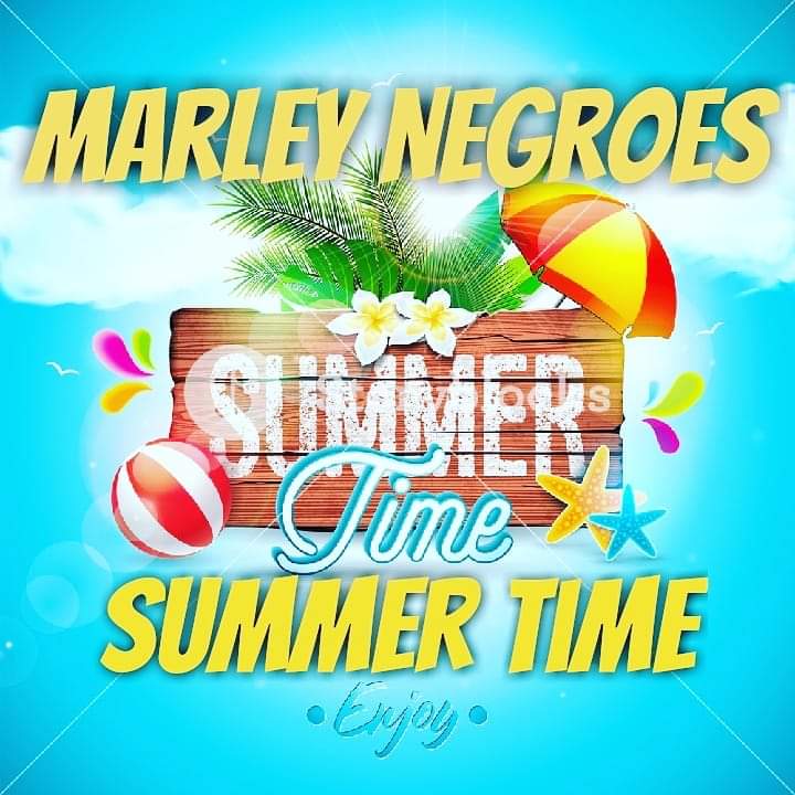 Marley Negroes summertime ??